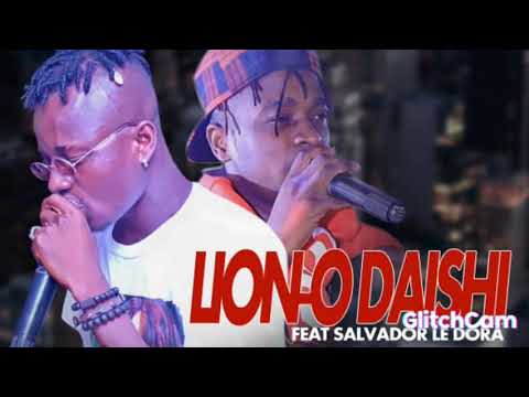 LION'O DAÏSHY feat CHOUCHOU SALVADOR LE DORA _ TAÏ est contrôlé