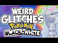 Weird Glitches: POKEMON BLACK & WHITE 