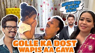 Golle ka Dost Wapis Aa gaya🤗😍 | Bharti Singh | Haarsh Limbachiyaa | Golla