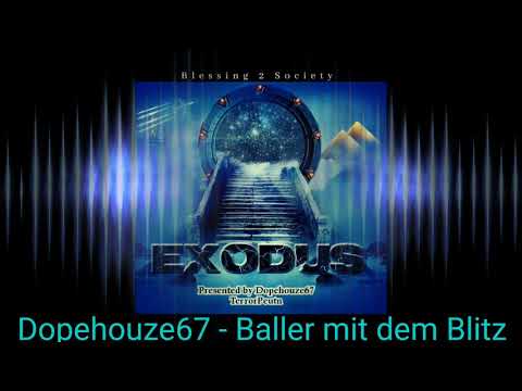 Dopehouze67 - TerrorPeutn - Baller mit dem Blitz - Blessing 2 Society - Exodus - 2020