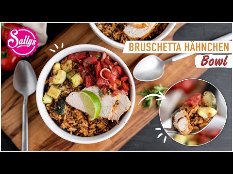 Bowl mit Reis, Hähnchen und Bruschetta / 30 Minuten Rezept / Sallys Welt