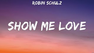 Robin Schulz - Show me Love (Lyrics)