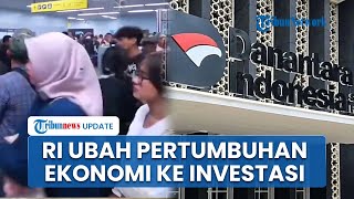 Pemerintah Ubah Arah Ekonomi dari Konsumsi ke Investasi, Danantara Dipercaya Jadi Penggerak Utama