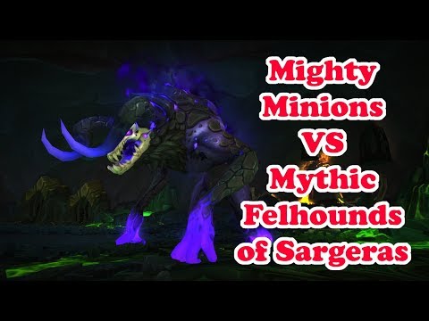 Felhounds of Sargeras MYTHIC - Mighty Minions