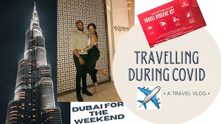 TRAVELLING DURING COVID- DUBAI FOR THE WEEKEND