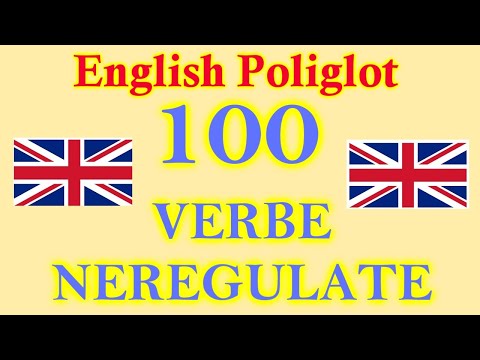 100 VERBE ENGLEZE NEREGULATE Cel mai FRECVENT folosite. English Verbs. English Poliglot.