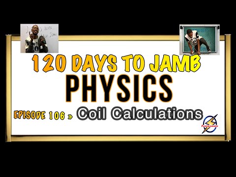 Induction Coil Calculations » 120 Days To Jamb Physics - Ep 106