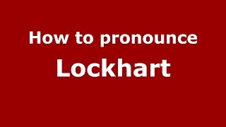 How to pronounce Lockhart