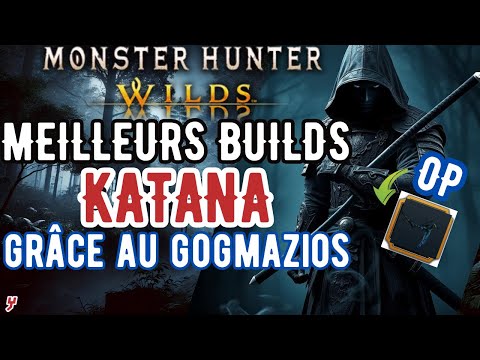 NOUVEAUX MEILLEURS BUILD KATANA grâce au GOGMAZIOS en ENDGAME de Monster Hunter Wilds