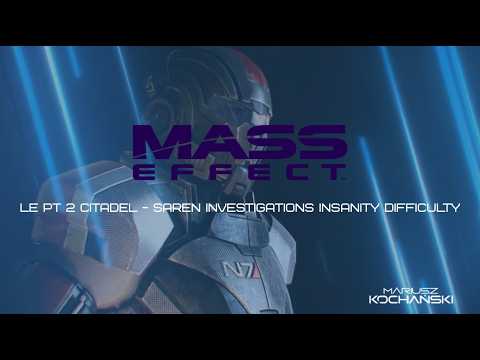 Mass Effect LE Pt. 2 Citadel - Saren Investigations Insanity Difficulty