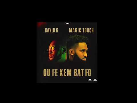 Ou Fe Kem Bat Fo - Magic Touch Feat Kaylo -G (Official Audio)