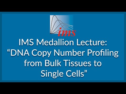 IMS Medallion Lecture: "DNA Copy Number Profiling from Bulk Tissues to Single Cells", Nancy Zhang