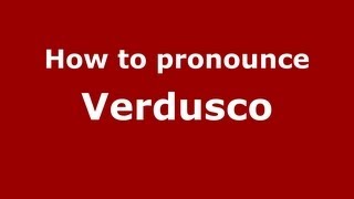 How to pronounce Verdusco