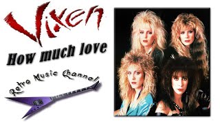 Vixen - How much love 🎧(lyrics)🎵