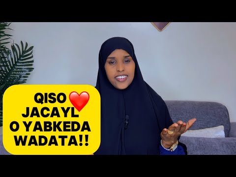 QISO JACAYL O YABKEDA WADATA!!@sawdamqaalib