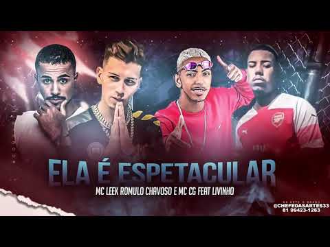 ROMULO CHAVOSO, LK NO BEAT, CG NA VOZ FEAT. MC LIVINHO - ELA É ESPETACULAR ( REMIX BREGA FUNK )