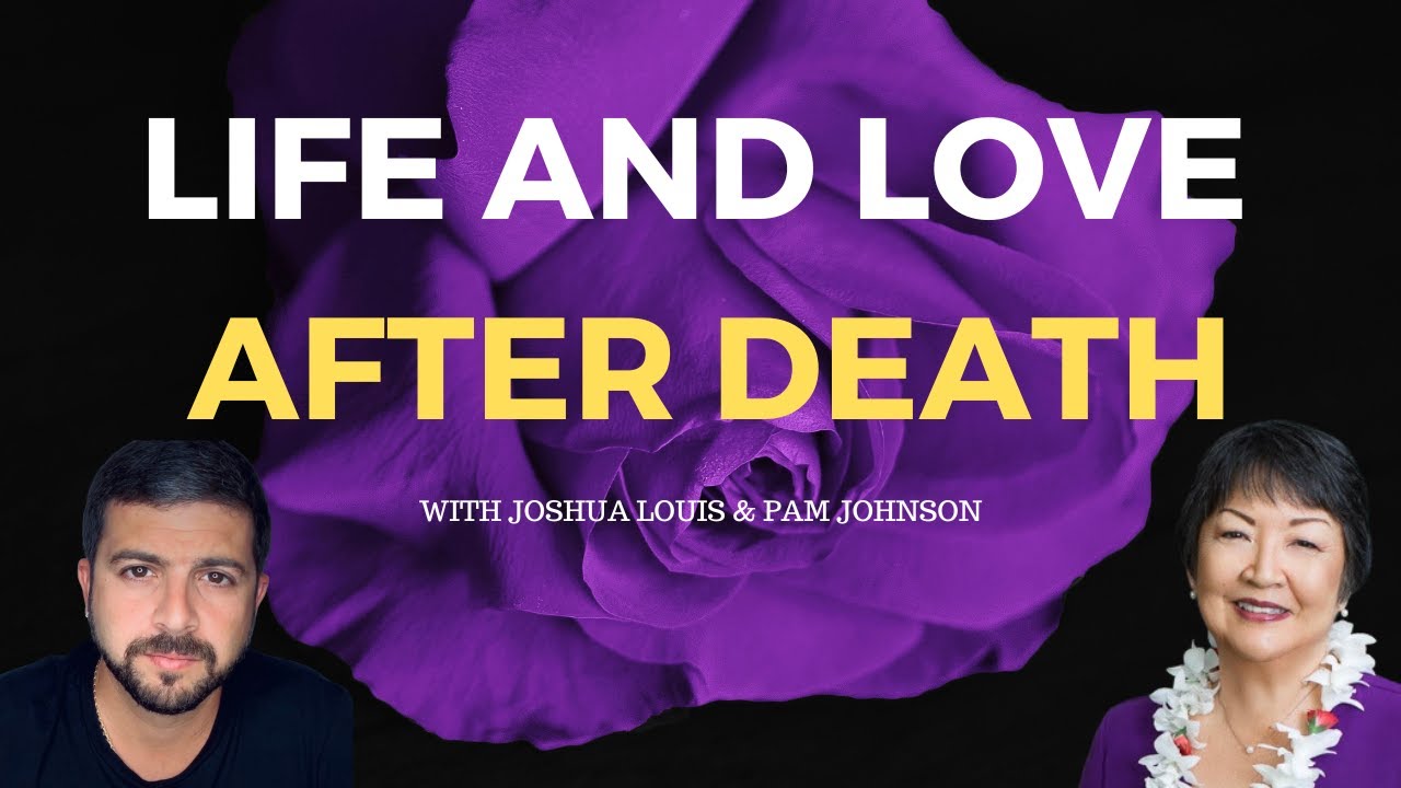 Life and Love After Death with Pam Johnson and Josh Louis
