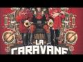 La Caravane Passe - Miriano's Market 