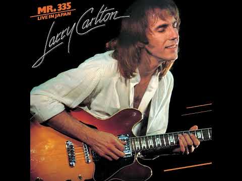 Larry Carlton- Mr. 335: Live In Japan 1979