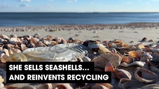 Podcast: She Sells Seashells... and Reinvents Recycling