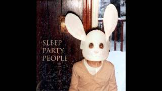 Sleep Party People - An Iris Pseudocorus
