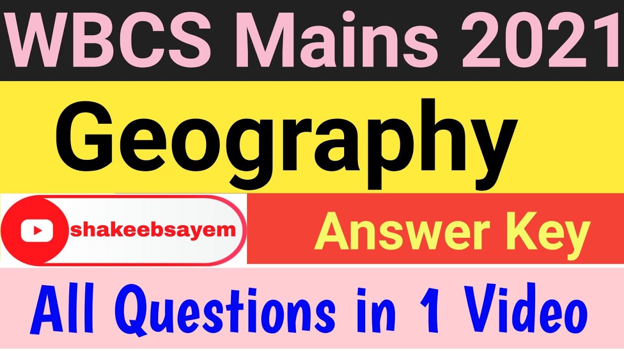 WBCS Mains 2021 | Geography Answer Key | Paper III by @shakeebsayem