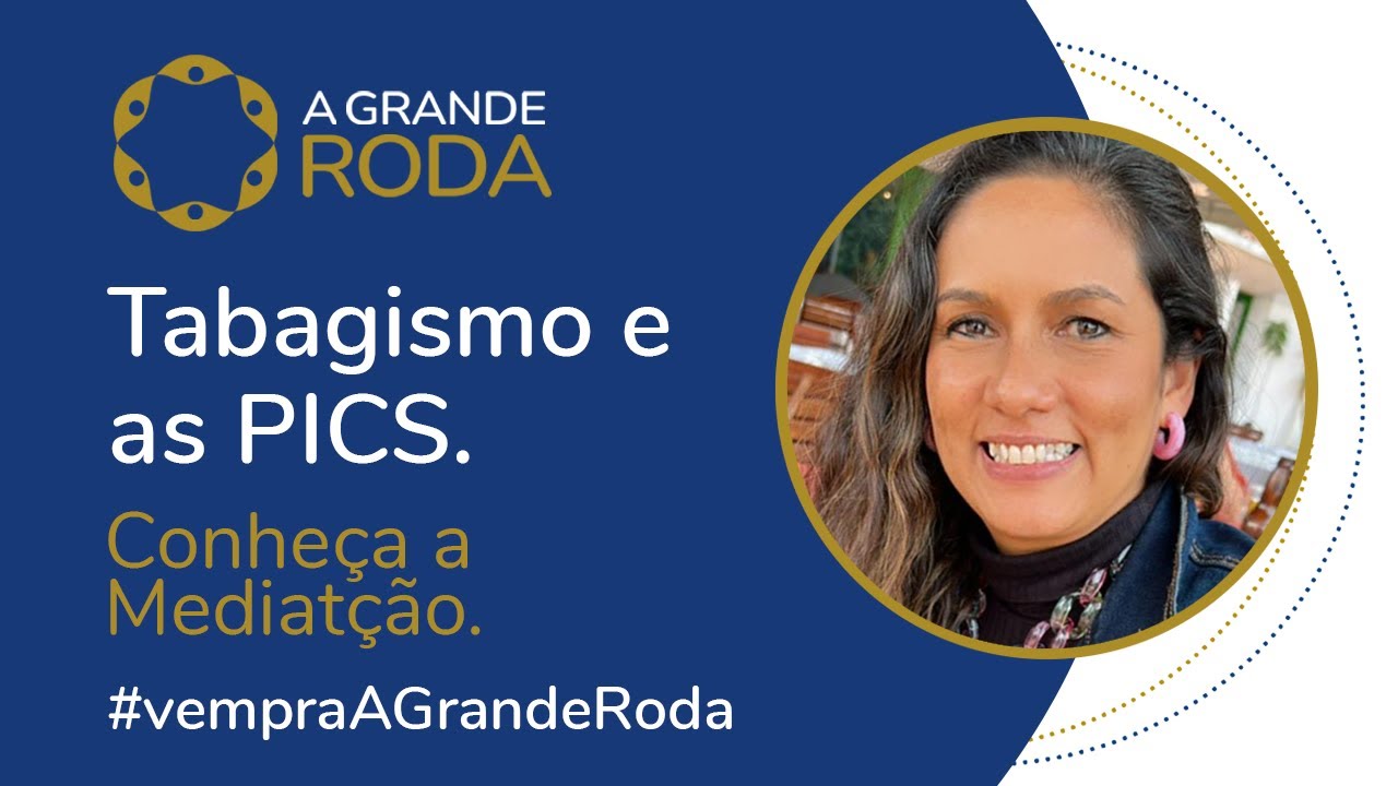 Meditação para o tratamento do Tabagismo. Sabia que é possível? Conheça A Grande Roda.