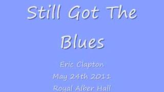 Eric Clapton - Still Got The Blues - May 24th - Royal Albert Hall