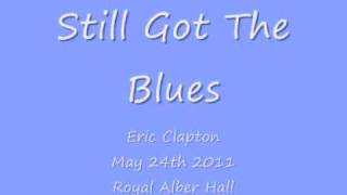 Eric Clapton - Still Got The Blues - May 24th - Royal Albert Hall