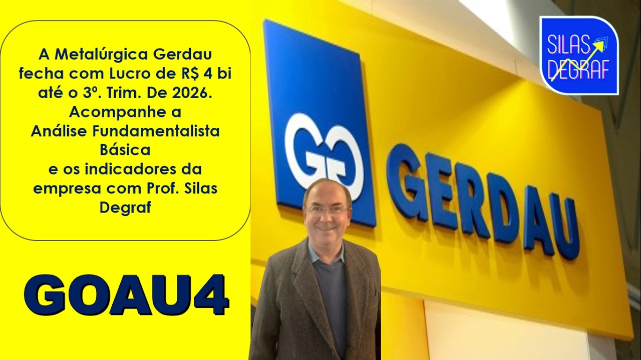 GOAU4 - METALURGICA GERDAU S/A. ANÁLISE FUNDAMENTALISTA BÁSICA. PROF. SILAS DEGRAF. 3o. TRIM.2026