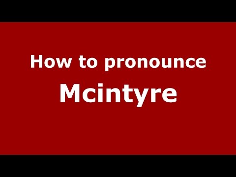 How to pronounce Mcintyre