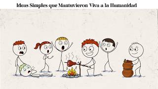 Ideas Simples que Mantuvieron Viva a la Humanidad