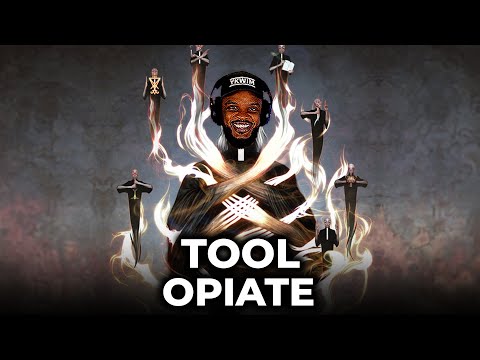 🎵 Tool - Opiate REACTION