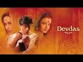 DEVDAS 2002 Full HD Movie Shah Rukh Khan Aishwarya Rai Hindi Movie