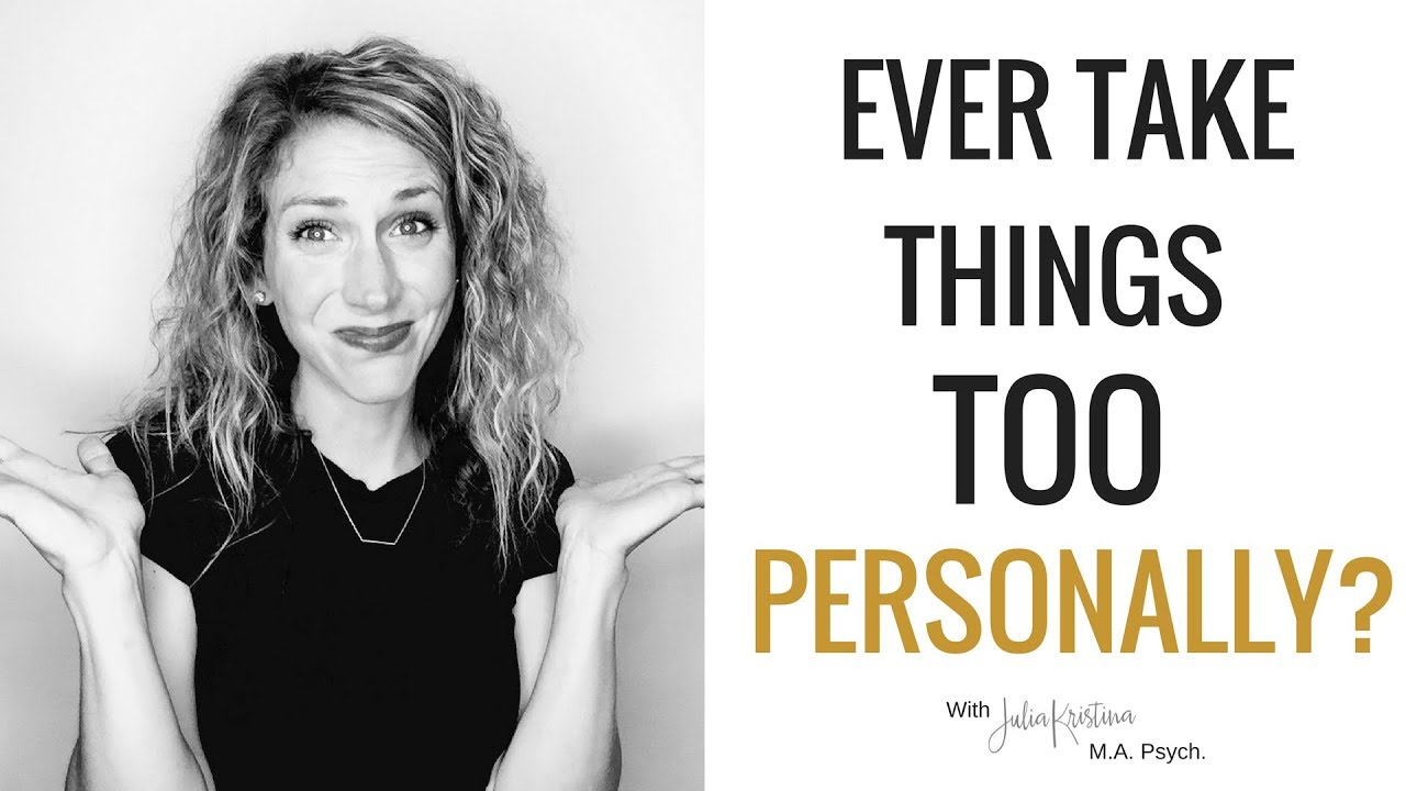 How To Not Take Things Personally | Don't Get Offended