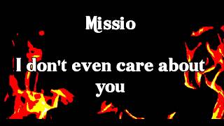 Missio- I don&#39;t even care about you