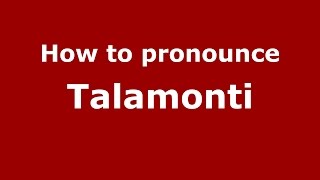 How to pronounce Talamonti