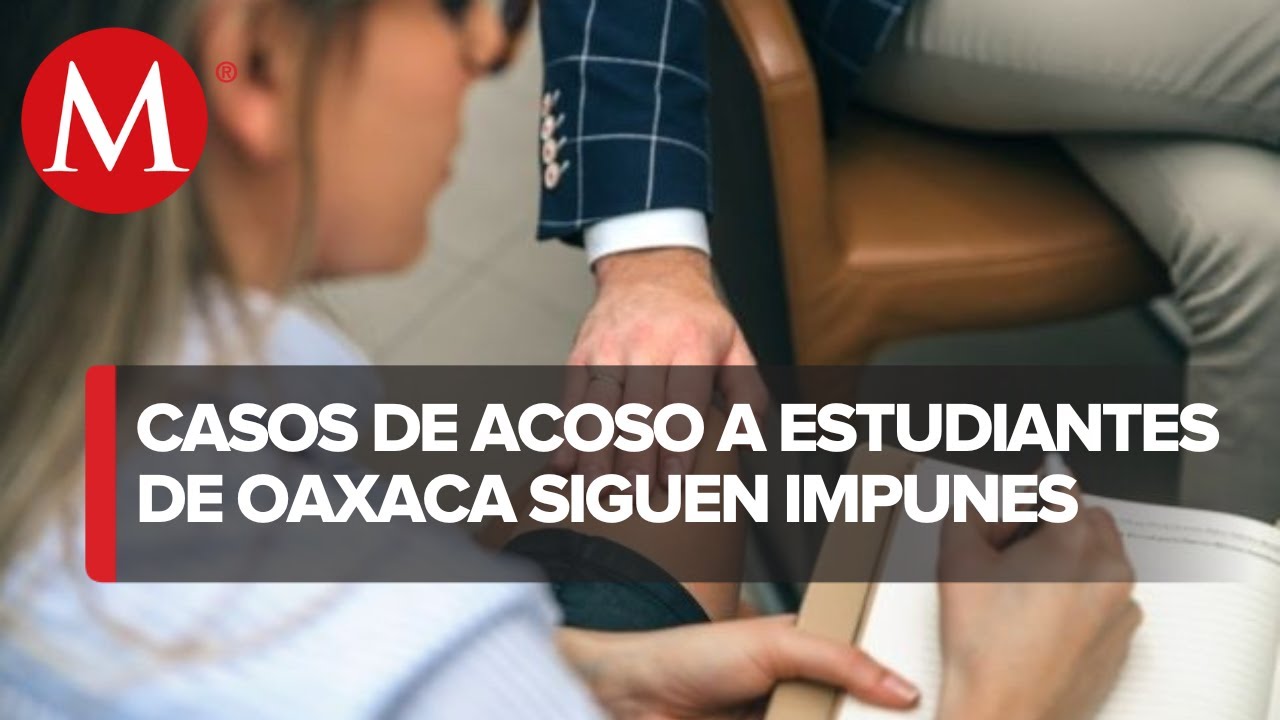 Acoso sexual en universidades de Oaxaca continúa sin ser castigado