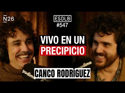 “Lo que Siempre he Querido es Hacer Drama” | Canco Rodríguez #ESDLB Cap.547