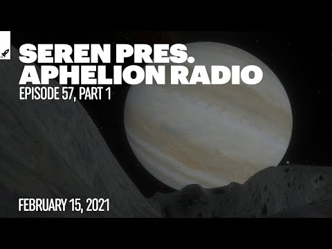 Aphelion Radio 057 - Part 1 with Seren (February 15, 2021) [1 Hour Trance Mix] -- Aphelion Music