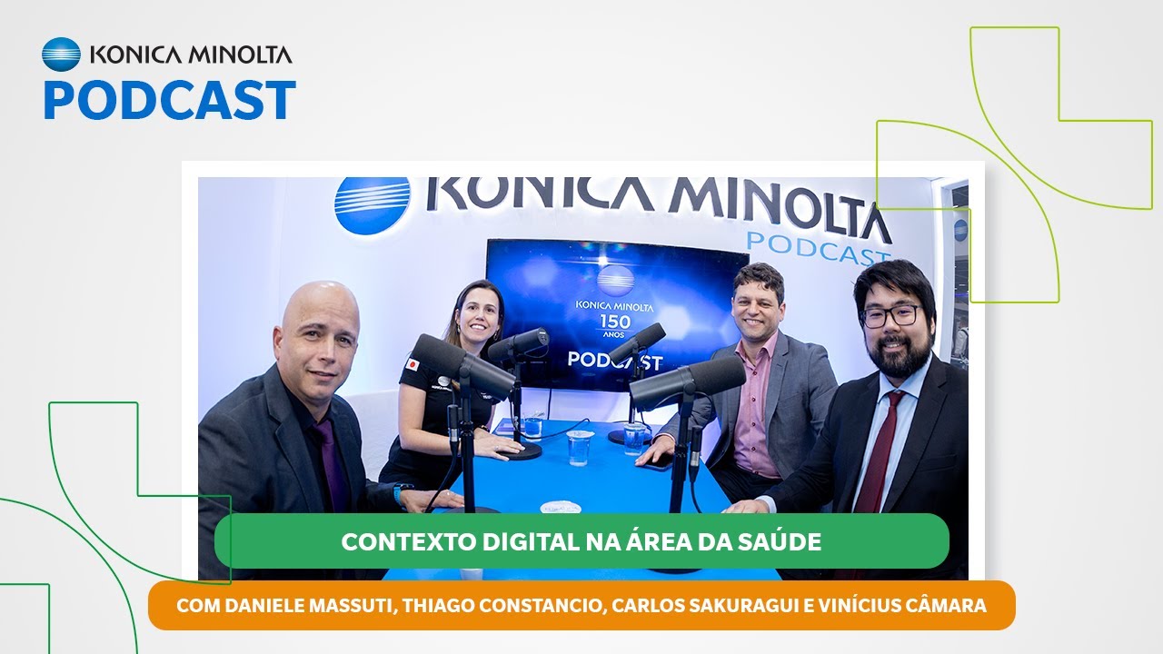 Konica Minolta Podcast - Contexto digital na área da saúde