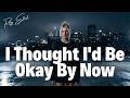 I Thought I’d Be Okay By Now - Rhy Elliot ( Official Lyric Video )