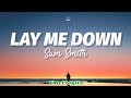 Lay Me Down - Sam Smith (Lyrics)