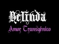 Amor Transgénico - Belinda