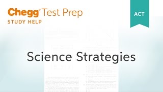 ACT Science Strategies - Chegg Test Prep