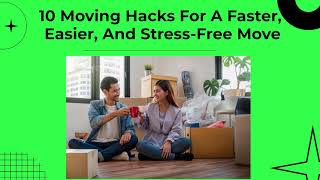 10 Moving Hacks For A Faster, Easier, And Stress-Free Move