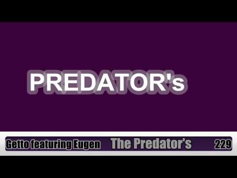 Getto ft. Eugen - The Predator's