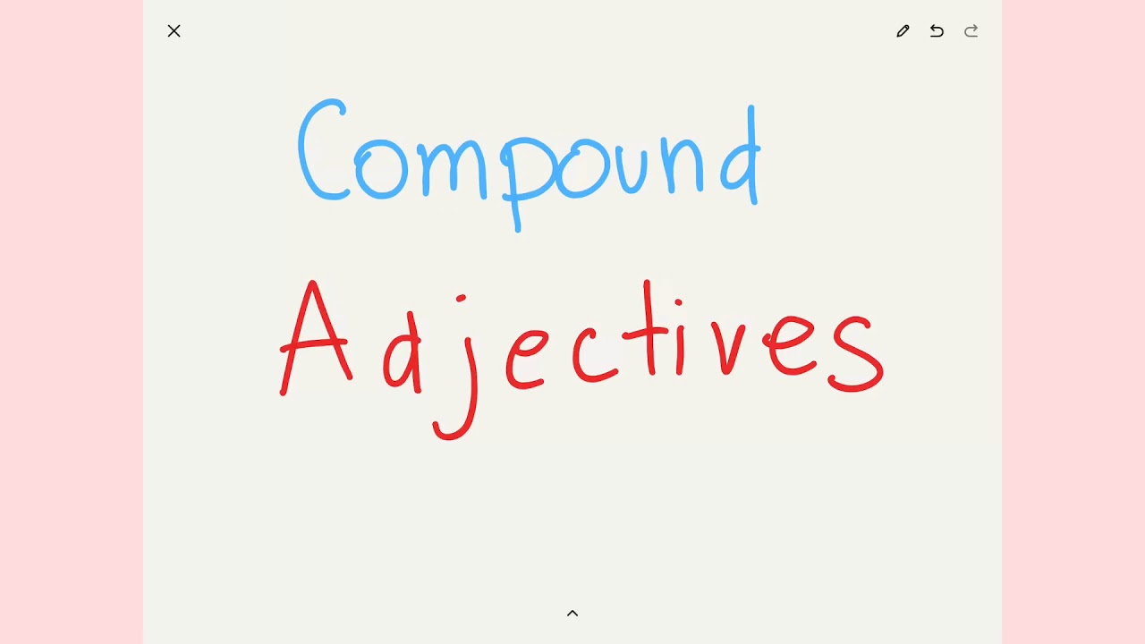 Adjectives ep 4/7 : 4 วิธีสร้าง Compound Adjectives แล้ว Compound Adjectives คืออะไร