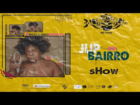 Jup do Bairro  @descambofestival . 2020
