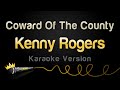 Kenny Rogers - Coward Of The County (Karaoke Version)